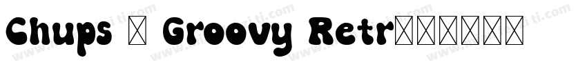 Chups – Groovy Retr字体转换